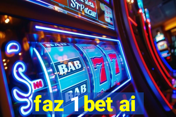 faz 1 bet ai